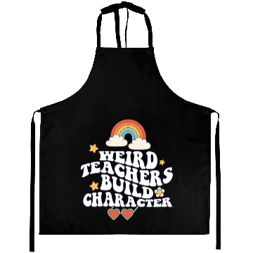 Discover Weird Teachers Build Character Groovy School Aprons