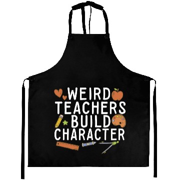 Discover Weird Teachers Build Character Groovy School Aprons