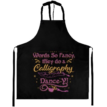 Discover Words so fancy, they do a calligraphy dance-y!" Aprons
