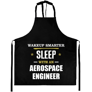 Discover Wakeup Smarter Sleep WIth Aerospace Engineer Gift Aprons