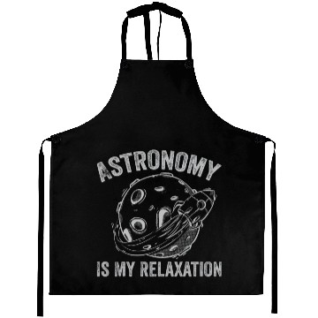 Discover Astronomy Is My Relaxation Astronomy Lover Astrono Aprons