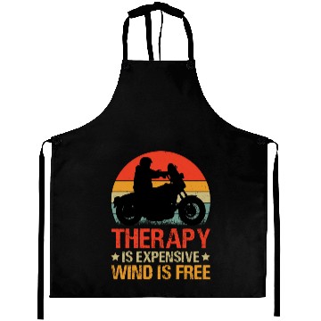 Discover Therapy is expensive Wind is free Motorcycle Aprons