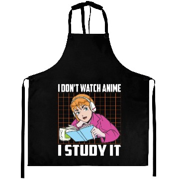 Discover I Don't Watch Anime I Study It Funny Anime Lovers Aprons