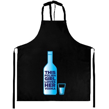 Discover this polish girl loves her vodka Aprons