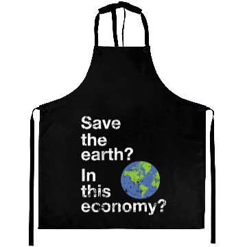 Discover Save the earth In this economy Climate change Aprons