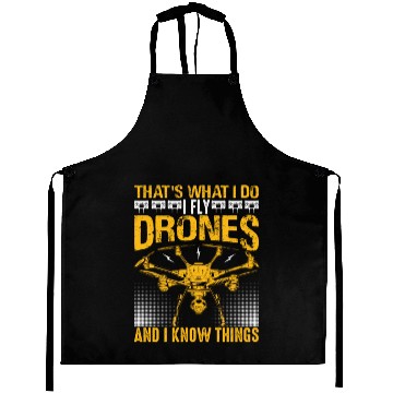 Discover That s What I Do Drone And I Know Things Aprons