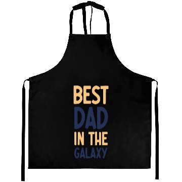 Discover Best dad in the galaxy Aprons