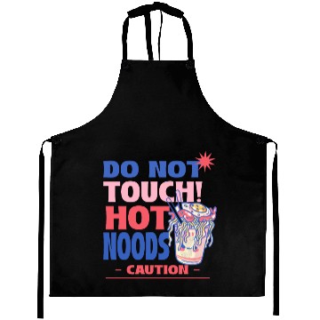 Discover Funny "Do Not Touch Hot Noods" Cup Noodle Graphic Aprons
