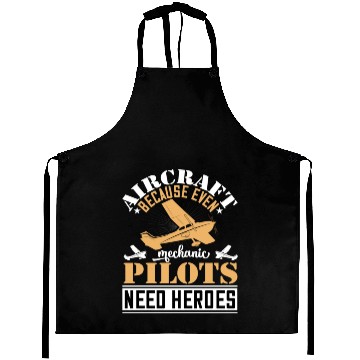 Discover Aircraft Mechanic Because Even Pilots Need Heroes Aprons
