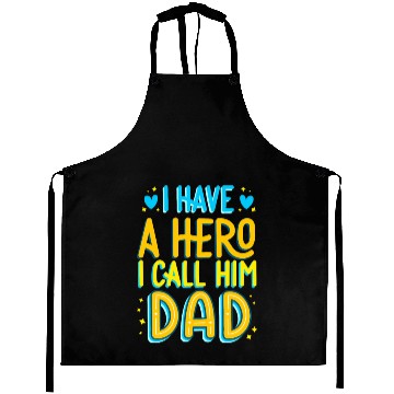 Discover i have a hero i call him dad Aprons