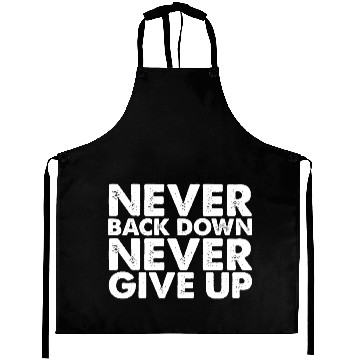 Discover Never Give Up Aprons