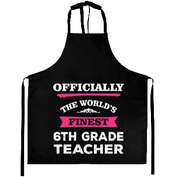 Discover The World's Finest 6th Grade Teacher Aprons