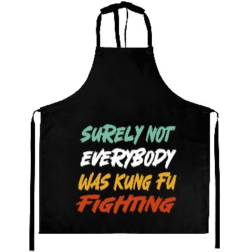 Discover Surely Not Everybody Was Kung Fu Fighting Karate Aprons