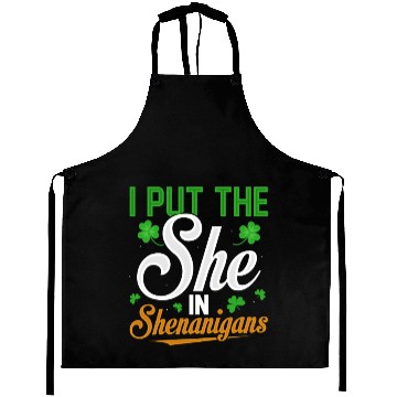 Discover I Put The She In Shenanigans Aprons