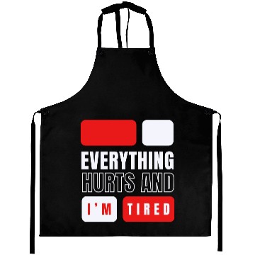 Discover Everything hurts and i'm tired Aprons