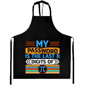 Discover My Password Is The Last 8 Digits Of Pi Day Gifts Aprons