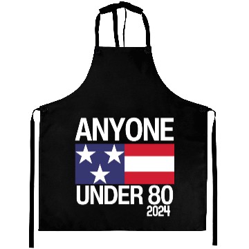 Discover Anyone Under 80 Funny 2024 President Election Aprons