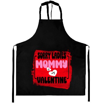 Discover Sorry ladies Mommy Is My Valentine Aprons