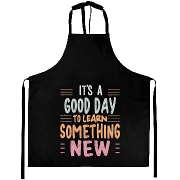 Discover Learning It's a Good Day to Learn Something New Aprons