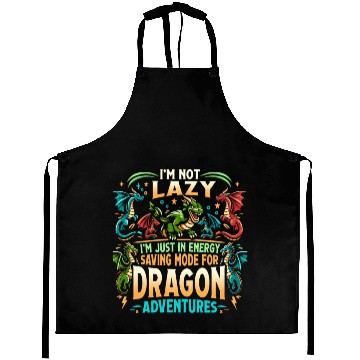 Discover DRAGON ADVENTURES - I'm Not Lazy Aprons