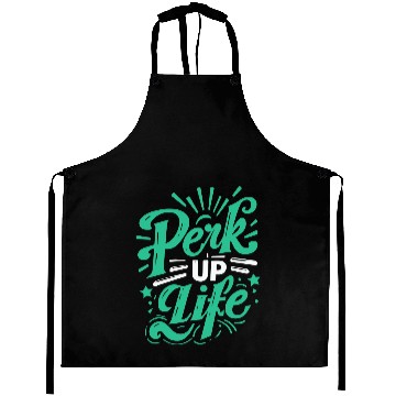 Discover typography Aprons design Perk Up Life