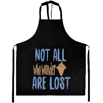 Discover Not all who wander are lost Aprons