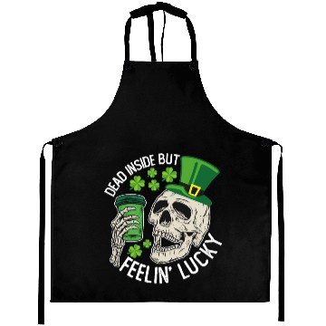 Discover Dead Inside But Feelin' Lucky Skull St Patrick's Aprons