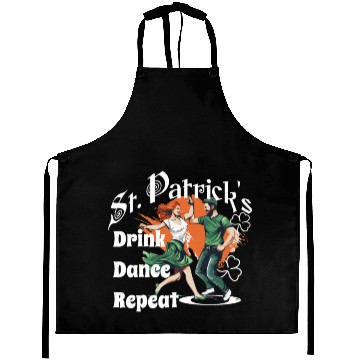 Discover St Patrick's Funny Design Drink Dance Repeat Aprons