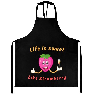 Discover Life is sweet like strawberry Aprons