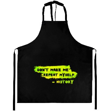 Discover Funny History Teacher Sarcasm Repeat Myself Aprons