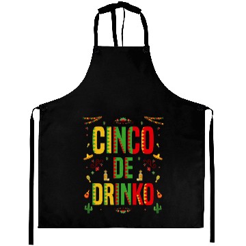 Discover Cinco De Drinko For Cinco De Mayo Fiesta Aprons