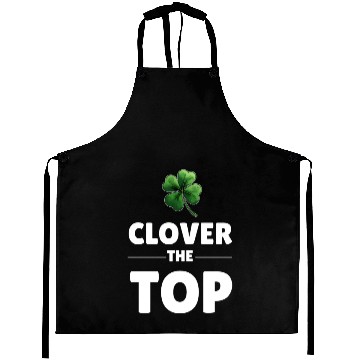 Discover CLOVER THE TOP, funny st patricks day Aprons