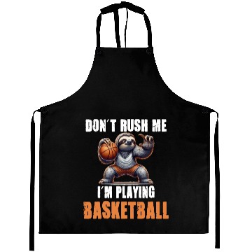 Discover Sloth Basketball I Don't Rush Me I'm Playing Aprons