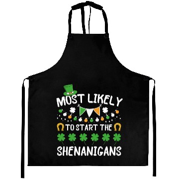 Discover Most Likely To Start Shenanigans St Patrick's Day Aprons