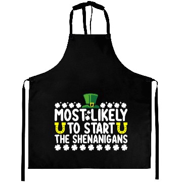 Discover Most Likely To Start The Shenanigans St Patricks Aprons