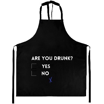 Discover Are you drunk? Aprons