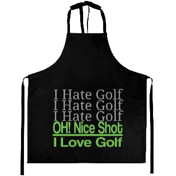 Discover I hate golf I hate golf oh! nice shot i love golf Aprons