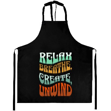 Discover Relax, breath, Create, Unwind Aprons