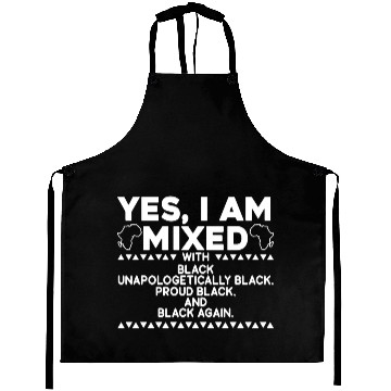 Discover Yes I Am Mixed Proud Black History Month Aprons