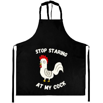 Discover Stop Staring At My Cock Aprons
