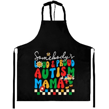 Discover Somebody's Loud & Proud Autism Mama Aprons