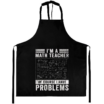 Discover I'm A Math Teacher Of Course I Have Aprons