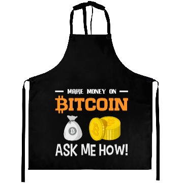 Discover Make Money On Bitcoin Ask Me How Aprons