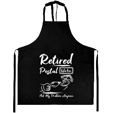 Discover Retired postal worker not my problem anymore Aprons