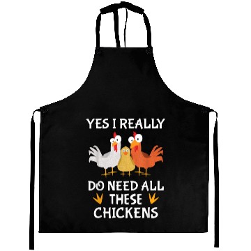 Discover Yes I really do need all these chickens Aprons