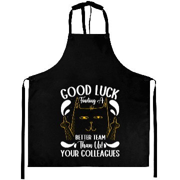 Discover Colleagues GOOD LUCK Finding a Better Team than Us Aprons