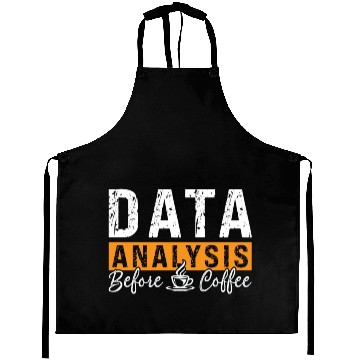 Discover Data Analysis Before Coffee Analyst Coffee Lover Aprons