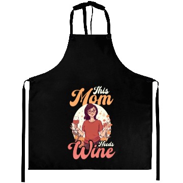 Discover Mothers Day This Mom Needs Wine Aprons