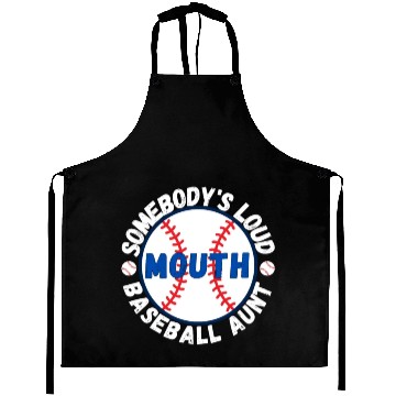 Discover Somebody's Loud Mouth Baseball Aunt Aprons