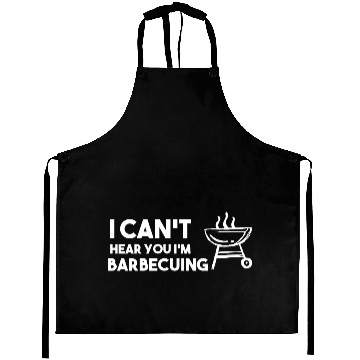Discover I Can't Hear You I'm Barbecuing Grill Chef Aprons